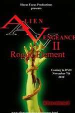 Watch Alien Vengeance II Rogue Element Sockshare