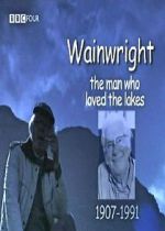 Watch Wainwright: The Man Who Loved the Lakes Sockshare