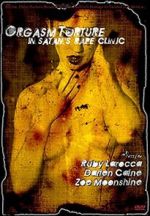 Watch Orgasm Torture in Satan\'s Rape Clinic Sockshare