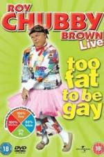 Watch Roy Chubby Brown Too Fat To Be Gay Sockshare