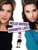 Watch Hello Sister, Goodbye Life Sockshare