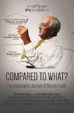 Watch Compared to What: The Improbable Journey of Barney Frank Sockshare