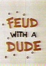 Watch Feud with a Dude (Short 1968) Sockshare