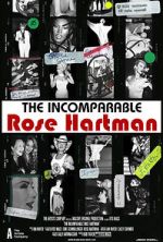 Watch The Incomparable Rose Hartman Sockshare