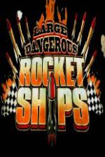 Watch Science Channel Large Dangerous Rocket Ships Sockshare