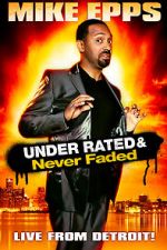 Watch Mike Epps: Under Rated... Never Faded & X-Rated Sockshare