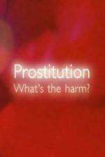 Watch Prostitution  Whats The Harm Sockshare