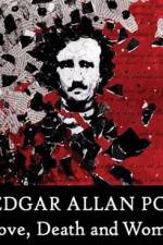 Watch Edgar Allan Poe Love Death and Women Sockshare