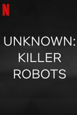 Watch Unknown: Killer Robots Sockshare