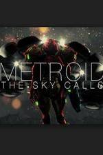 Watch Metroid: The Sky Calls Sockshare