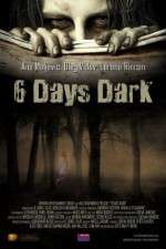 Watch 6 Days Dark Sockshare