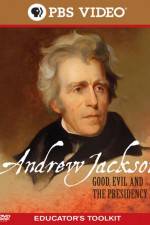 Watch Andrew Jackson Good Evil and the Presidency Sockshare