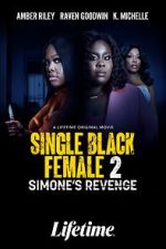 Watch Single Black Female 2: Simone's Revenge Sockshare