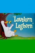 Watch Lovelorn Leghorn (Short 1951) Sockshare