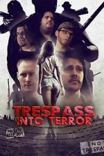 Watch Trespass Into Terror Sockshare