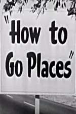 Watch How to Go Places Sockshare