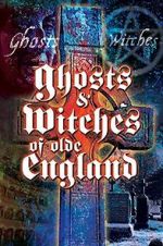 Watch Ghosts & Witches of Olde England Sockshare