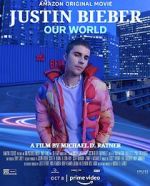 Watch Justin Bieber: Our World Sockshare