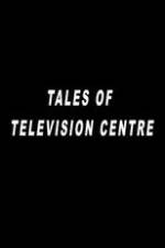 Watch Tales of Television Centre Sockshare