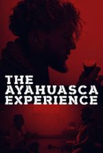Watch The Ayahuasca Experience (Short 2020) Sockshare