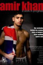 Watch Amir Khan A Work In Progress Sockshare