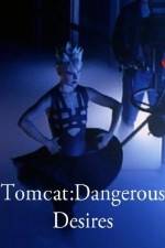 Watch Tomcat: Dangerous Desires Sockshare