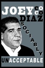 Watch Joey Diaz: Sociably Unacceptable (TV Special 2016) Sockshare
