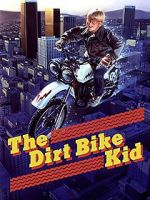 Watch The Dirt Bike Kid Sockshare