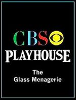 Watch CBS Playhouse: The Glass Menagerie Sockshare