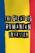 Watch The Great Big Romanian Invasion Sockshare