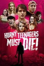 Watch Horny Teenagers Must Die! Sockshare