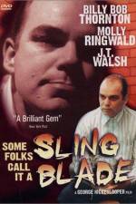 Watch Some Folks Call It a Sling Blade Sockshare