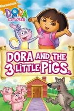 Watch Dora And The Three Little Pigs Sockshare