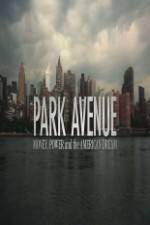 Watch Park Avenue: Money, Power and the American Dream Sockshare