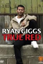 Watch Ryan Giggs True Red Sockshare