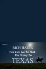 Watch Rich Hall\'s You Can Go to Hell, I\'m Going to Texas Sockshare