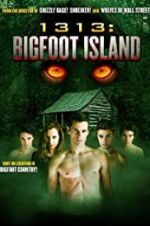 Watch 1313: Bigfoot Island Sockshare