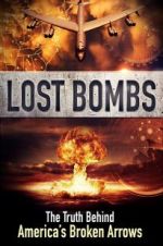 Watch Lost Bombs: The True Story of America\'s Broken Arrows Sockshare