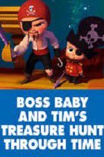 Watch The Boss Baby and Tim\'s Treasure Hunt Through Time Sockshare