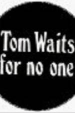 Watch Tom Waits for No One Sockshare