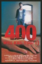 Watch 400 Will Kill You! :) Sockshare