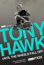 Watch Tony Hawk: Until the Wheels Fall Off Sockshare