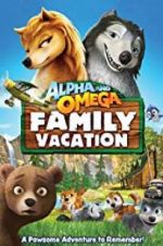 Watch Alpha and Omega 5: Family Vacation Sockshare