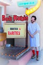 Watch Bob Rubin: Oddities and Rarities Sockshare