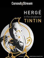 Watch Herg�: In the Shadow of Tintin Sockshare