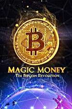 Watch Magic Money: The Bitcoin Revolution Sockshare