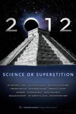 Watch 2012: Science or Superstition Sockshare