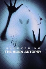 Watch Uncovering the Alien Autopsy Sockshare