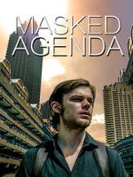 Watch Masked Agenda (Short 2020) Sockshare