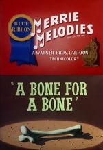 Watch A Bone for a Bone (Short 1951) Sockshare